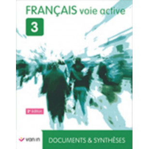 Français Voie Active 3 - Documents & synthèses - Manuel
